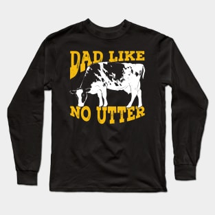 Dad Like No Utter Cattle Farming Cow Farmer Gift Long Sleeve T-Shirt